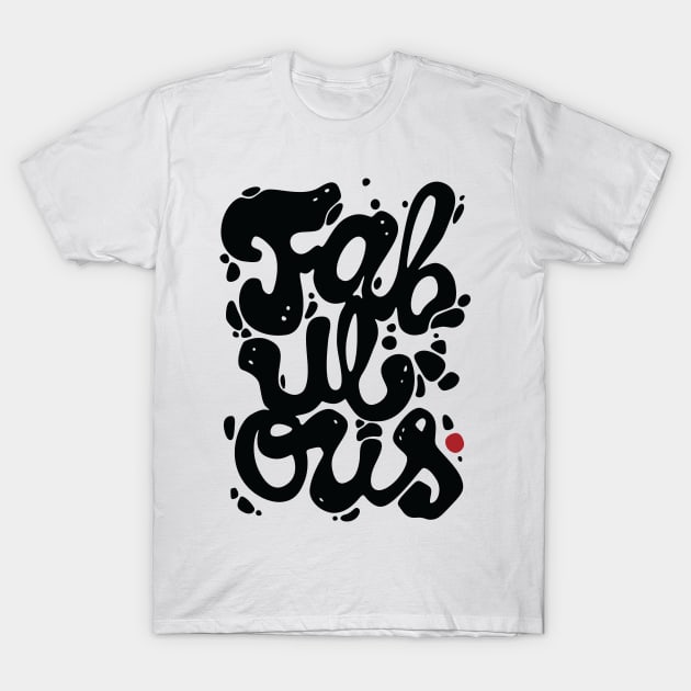 Fabulous T-Shirt by bebold